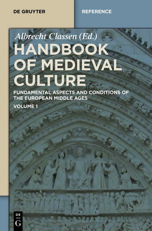 Handbook of Medieval Culture: Volume 1 (De Gruyter Reference): Fundamental Aspects and Conditions of the European Middle Ages