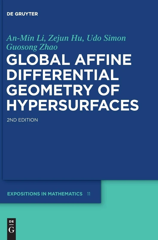 Global Affine Differential Geometry of Hypersurfaces ((Delete) De Gruyter Expositions in Mathematics): 11