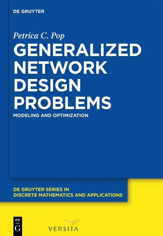 Generalized Network Design Problems: Modeling and Optimization (de Gruyter Series in Discrete Mathematics and Applications): 1