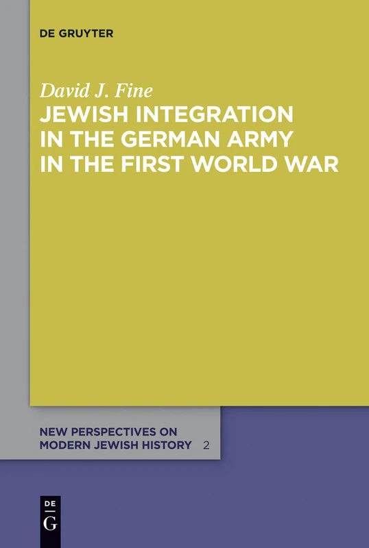 Jewish Integration in the German Army in the First World War: 2 (New Perspectives on Modern Jewish History, 2)