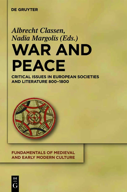 War and Peace: Critical Issues in European Societies and Literature 800-1800: 8 (Fundamentals of Medieval and Early Modern Culture, 8) - Image 1