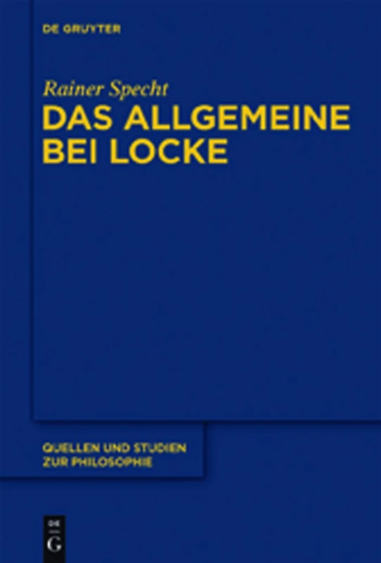 Das Allgemeine bei Locke: Konstruktion und Umfeld: 105 (Quellen Und Studien Zur Philosophie)