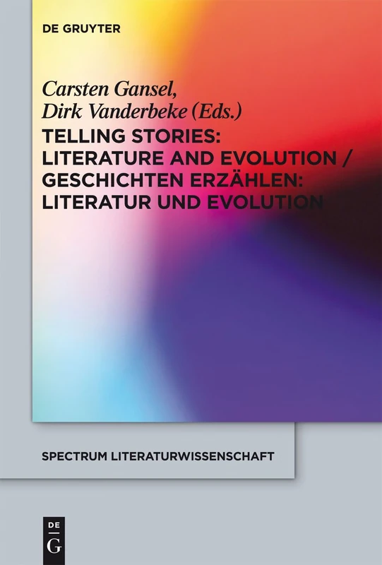 Telling Stories / Geschichten erzählen: Literature and Evolution / Literatur und Evolution: 26 (Spectrum Literaturwissenschaft/Spectrum Literature, 26)