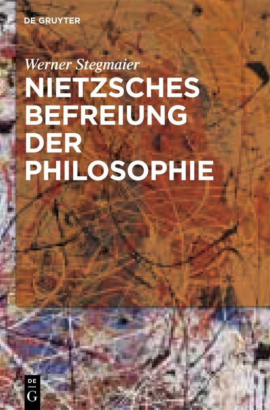 Nietzsches Befreiung der Philosophie: Kontextuelle Interpretation Des V. Buchs Der Fröhlichen Wissenschaft (Nietzsche Heute / Nietzsche Today)
