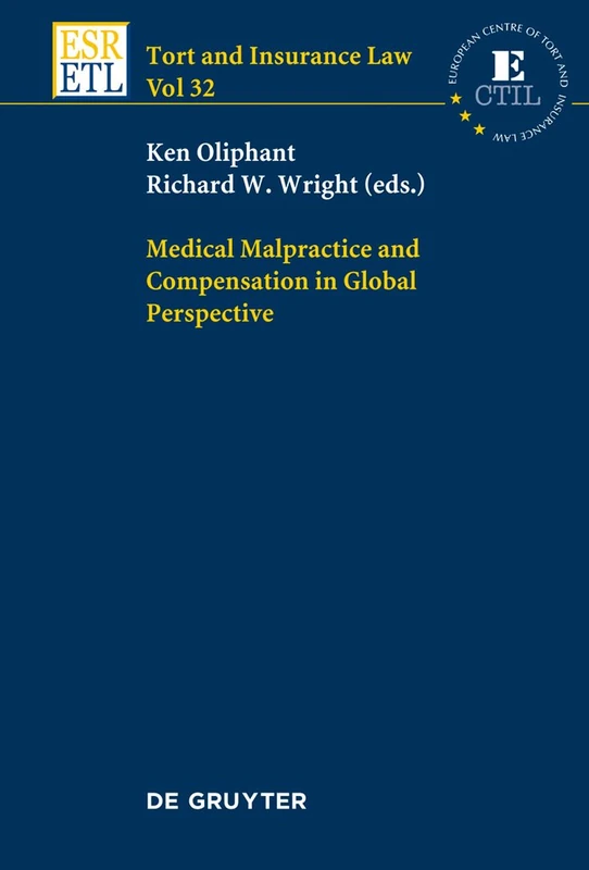 Medical Malpractice and Compensation in Global Perspective: 32 (Tort and Insurance Law, 32)