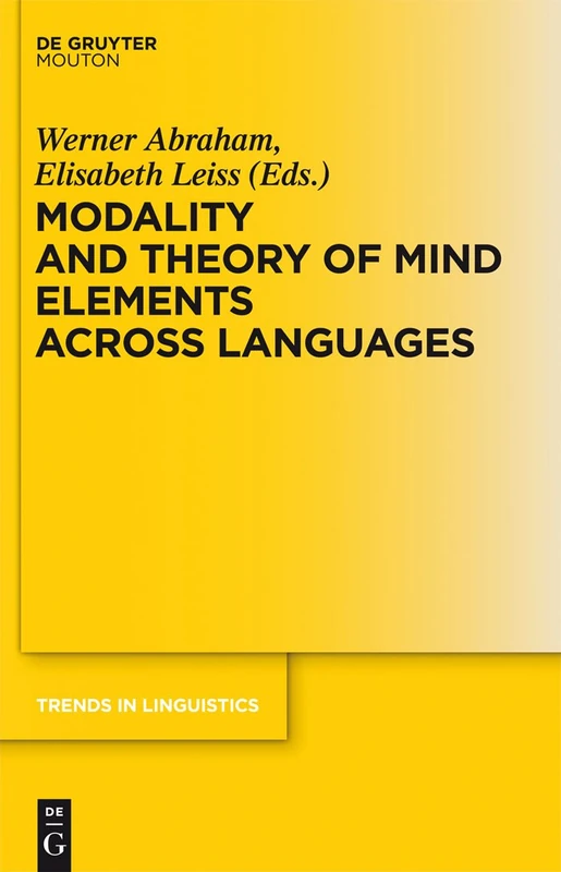 Modality and Theory of Mind Elements across Languages: 243 (Trends in Linguistics. Studies and Monographs [TiLSM], 243)