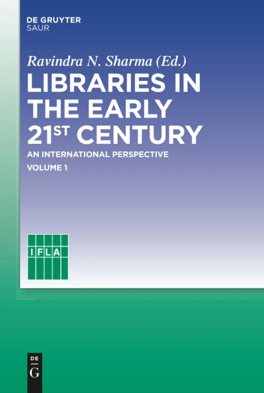 Libraries in the early 21st century, volume 1: An international perspective