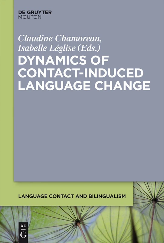 Dynamics of Contact-Induced Language Change: 2 (Language Contact and Bilingualism [LCB], 2)