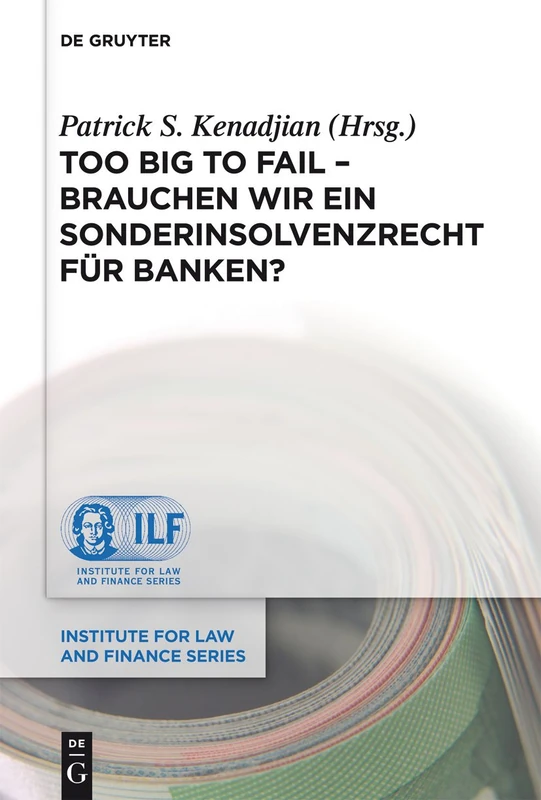 Too Big To Fail - Brauchen wir ein Sonderinsolvenzrecht für Banken?: 9 (Institute for Law and Finance) - Image 1