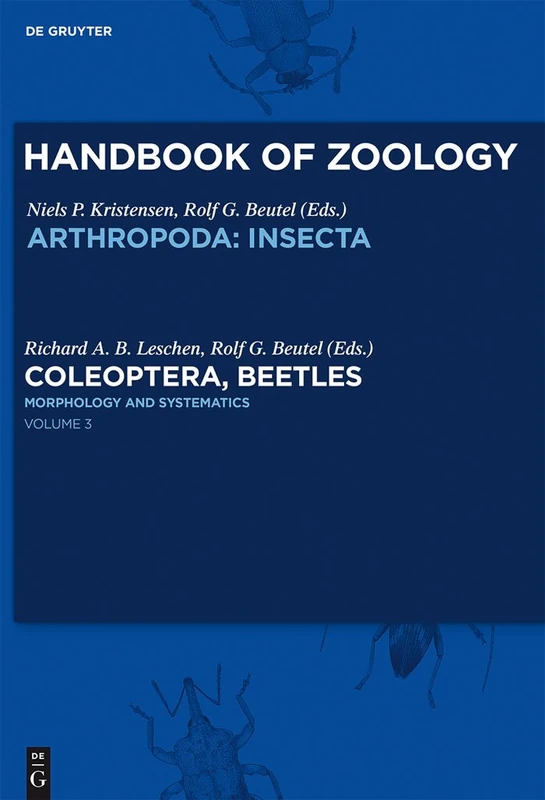 Arthropoda: Insecta: Coleoptera: Volume 3: Morphology and Systematics (Phytophaga) (Handbook of Zoology: Arthropoda: Insecta, 3)