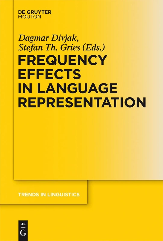 Frequency Effects in Language, Volume 2, Frequency Effects in Language Representation: 244 (Trends in Linguistics. Studies and Monographs [TiLSM], 244.2)