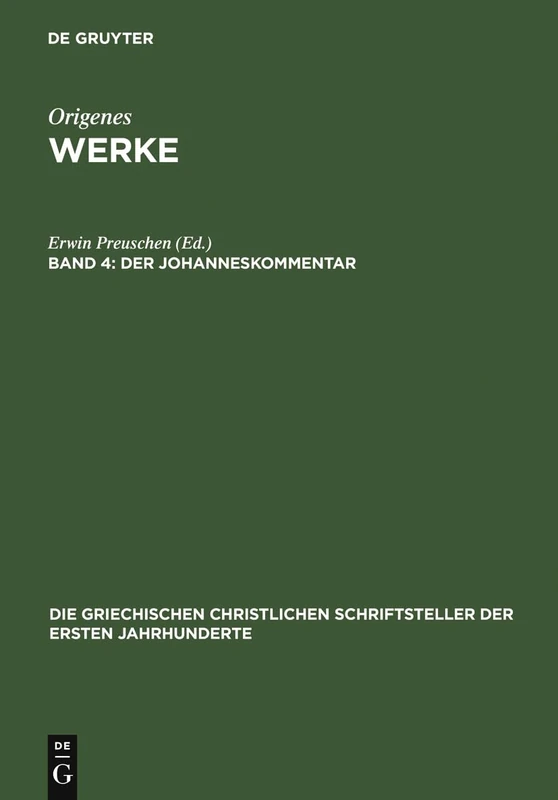 Der Johanneskommentar: 10 (Die Griechischen Christlichen Schriftsteller Der Ersten Jahr)