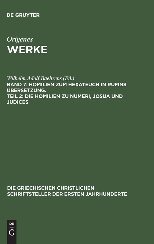 Werke, Band 7, Homilien zum Hexateuch in Rufins Übersetzung. Teil 2: Die Homilien zu Numeri, Josua und Judices: 30 (Die Griechischen Christlichen Schriftsteller Der Ersten Jahr)