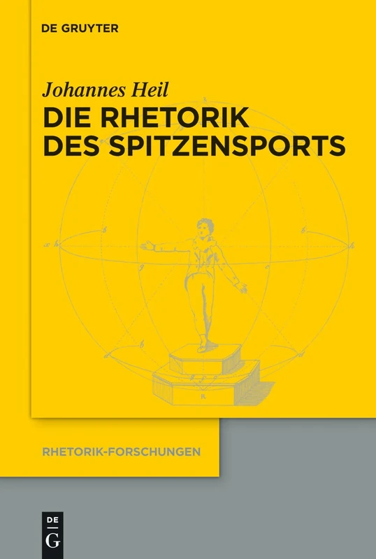 Die Rhetorik des Spitzensports: 20 (Rhetorik-Forschungen, 20)