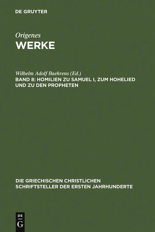 Homilien zu Samuel I, zum Hohelied und zu den Propheten: Kommentar Zum Hohelied in Rufins Und Hieronymus' Ubersetzung: 33 (Die Griechischen Christlichen Schriftsteller Der Ersten Jahr)