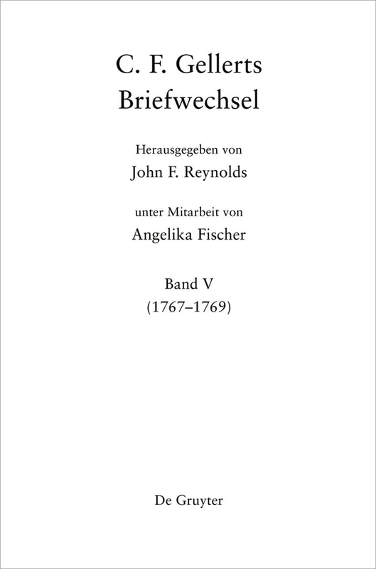 1767-1769: 5 (C. F. Gellerts Briefwechsel)