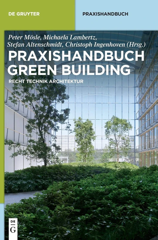 Praxishandbuch Green Building: Recht, Technik, Architektur (de Gruyter Praxishandbuch)