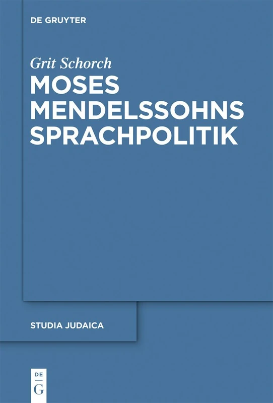 Moses Mendelssohns Sprachpolitik: 67 (Studia Judaica, 67) - Image 1