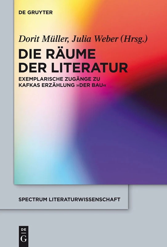 Die Räume der Literatur: Exemplarische Zugänge zu Kafkas Erzählung "Der Bau": 39 (Spectrum Literaturwissenschaft/Spectrum Literature, 39) - Image 1