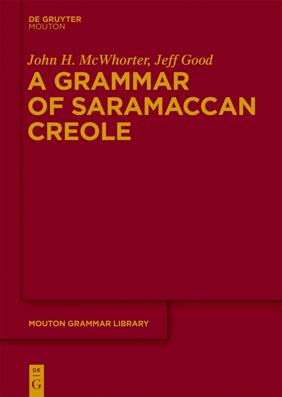 A Grammar of Saramaccan Creole: 56 (Mouton Grammar Library [MGL], 56)
