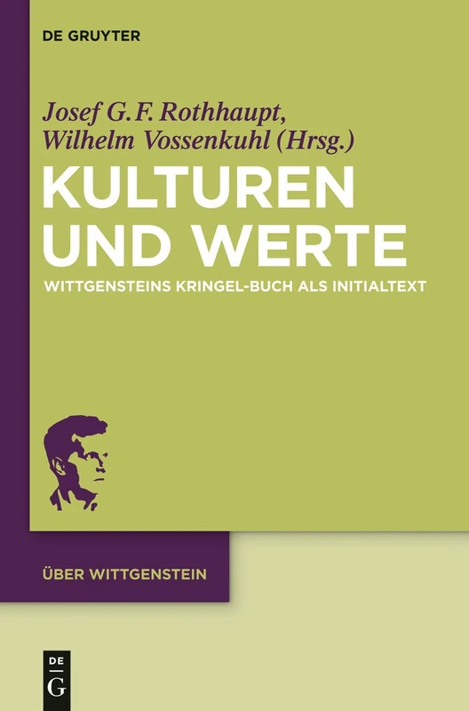 Kulturen und Werte: Wittgensteins "Kringel-Buch" als Initialtext: 1 (Über Wittgenstein, 1)
