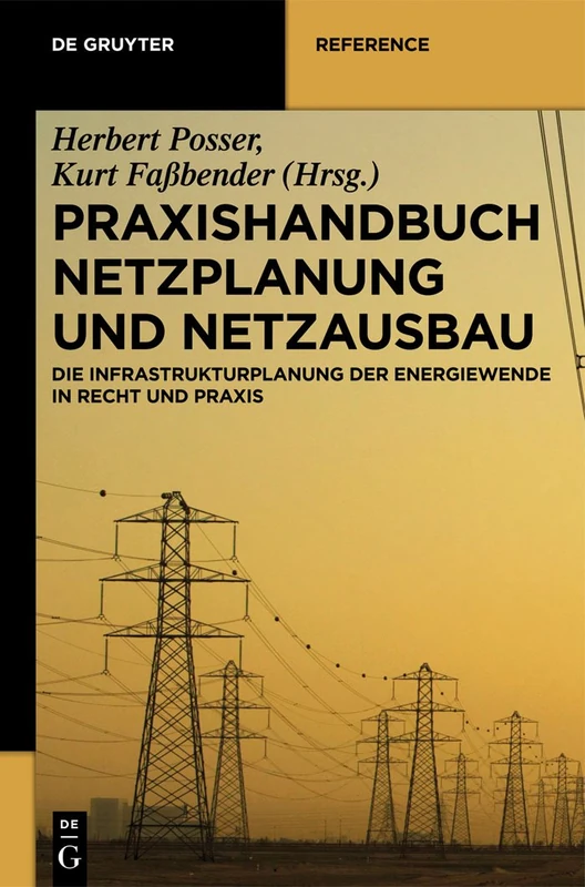 Praxishandbuch Netzplanung Und Netzausbau: Die Infrastrukturplanung Der Energiewende in Recht Und PRAXIS (de Gruyter Praxishandbuch)