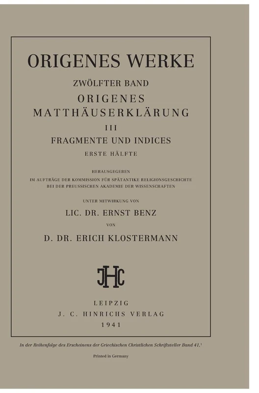 Werke, Band 12/1, Origenes Matthäuserklärung III: Fragmente und Indices, Erste Hälfte: 41 (Die Griechischen Christlichen Schriftsteller Der Ersten Jahr)