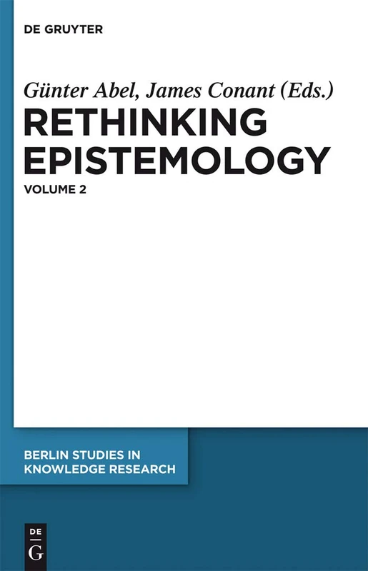 Rethinking Epistemology: Volume 2 (Berlin Studies in Knowledge Research, 2)