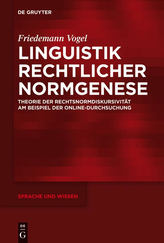 Linguistik rechtlicher Normgenese: Theorie der Rechtsnormdiskursivität am Beispiel der Online-Durchsuchung: 9 (Sprache und Wissen (SuW), 9) - Image 1