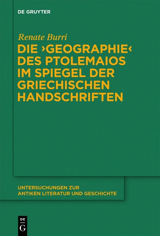 Die "Geographie" des Ptolemaios im Spiegel der griechischen Handschriften: 110 (Untersuchungen zur Antiken Literatur und Geschichte, 110) - Image 1