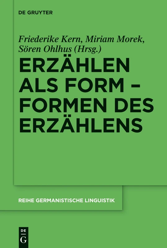 Erzählen als Form - Formen des Erzählens: 295 (Reihe Germanistische Linguistik, 295)