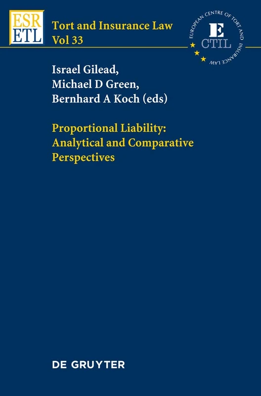 Proportional Liability: Analytical and Comparative Perspectives: 33 (Tort and Insurance Law, 33)