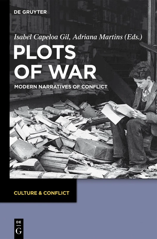 Plots of War: Modern Narratives of Conflict: 2 (Culture & Conflict, 2)