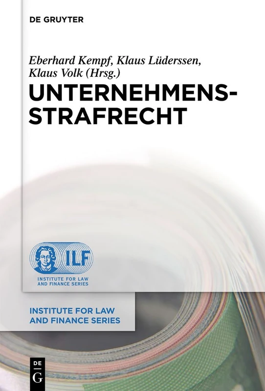 Unternehmensstrafrecht: 10 (Institute for Law and Finance Series, 10)