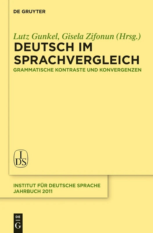Deutsch im Sprachvergleich: Grammatische Kontraste Und Konvergenzen: 2011 (Jahrbuch Des Instituts Für Deutsche Sprache)