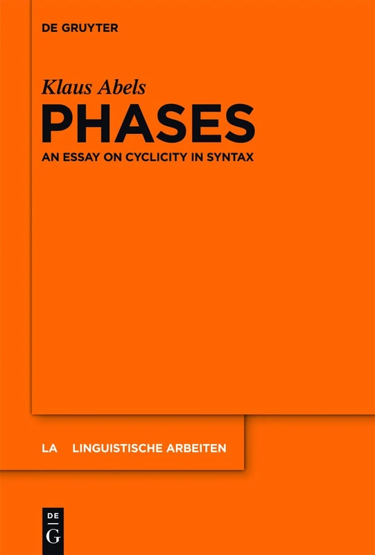 Phases: An essay on cyclicity in syntax: 543 (Linguistische Arbeiten, 543)
