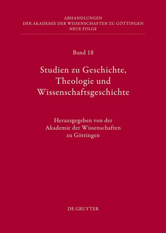 De Gruyter Studien Zu Geschichte, Theologie Und Wissenschaftsgeschichte 18