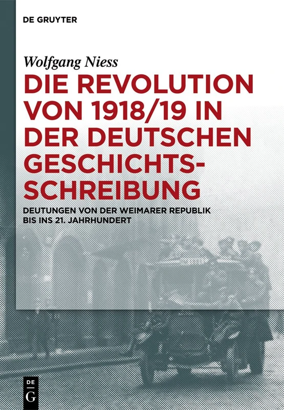 De Gruyter - Die Revolution von 1918/19 in der Geschichtsschreibung