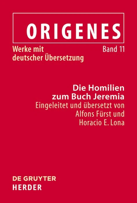 De Gruyter - Die Homilien zum Buch Jeremia by Origenes