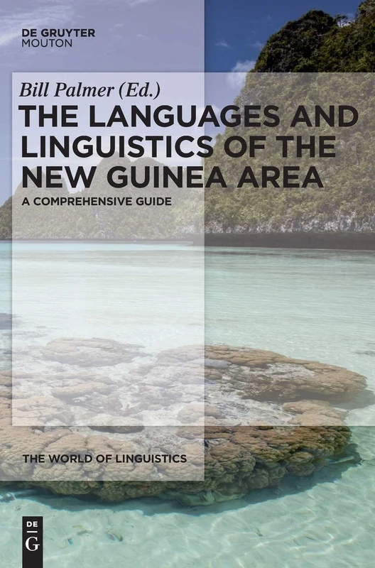 The Languages and Linguistics of the New Guinea Area: A Comprehensive Guide (World of Linguistics): 4 (The World of Linguistics [WOL], 4)