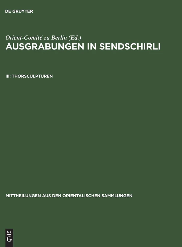 Thorsculpturen: 13 (Mittheilungen Aus Den Orientalischen Sammlungen)
