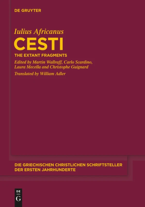 Cesti: The Extant Fragments: 18 (Die griechischen christlichen Schriftsteller der ersten Jahrhunderte, N.F. 18)