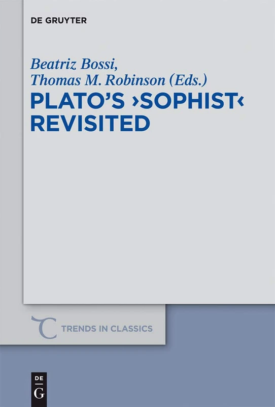 Plato's "Sophist" Revisited: 19 (Trends in Classics - Supplementary Volumes, 19)