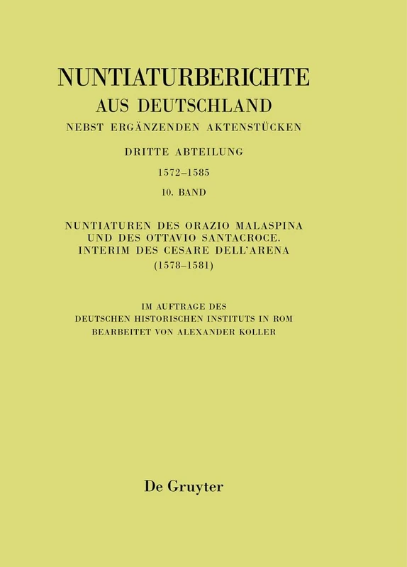 Nuntiaturen Des Orazio Malaspina Und Des Ottavio Santacroce. Interim Des Cesare Dell'arena (1578-1581)
