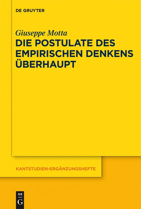Die Postulate des empirischen Denkens überhaupt: KrV A 218-235 / B 265-287. Ein kritischer Kommentar: 170 (Kantstudien-Erganzungshefte, 170)