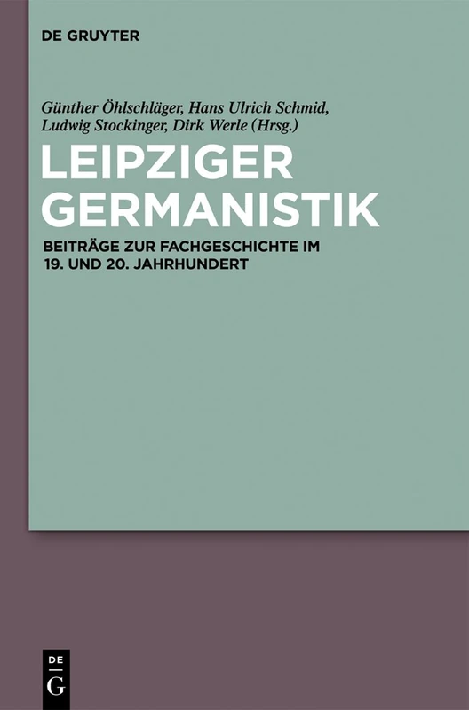 Leipziger Germanistik: Beiträge zur Fachgeschichte im 19. und 20. Jahrhundert