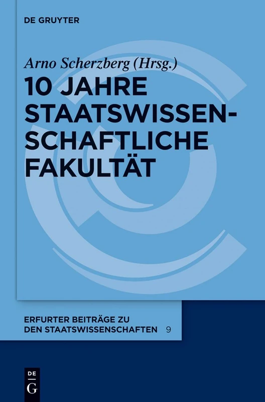 10 Jahre Staatswissenschaftliche Fakultät: 9 (Erfurter Beiträge zu den Staatswissenschaften, 9)