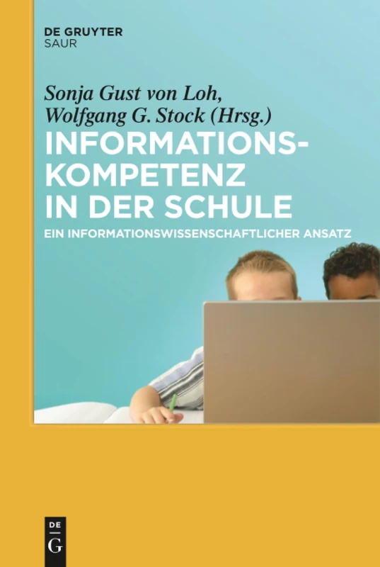 Informationskompetenz in der Schule: Ein Informationswissenschaftlicher Ansatz