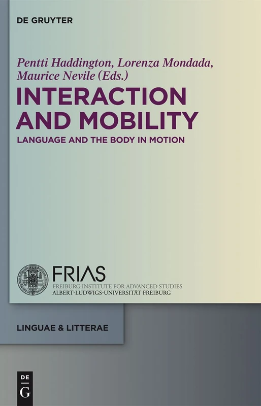 Interaction and Mobility: Language and the Body in Motion: 20 (linguae & litterae, 20)