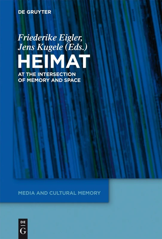'Heimat': At the Intersection of Memory and Space: 14 (Media and Cultural Memory, 14)